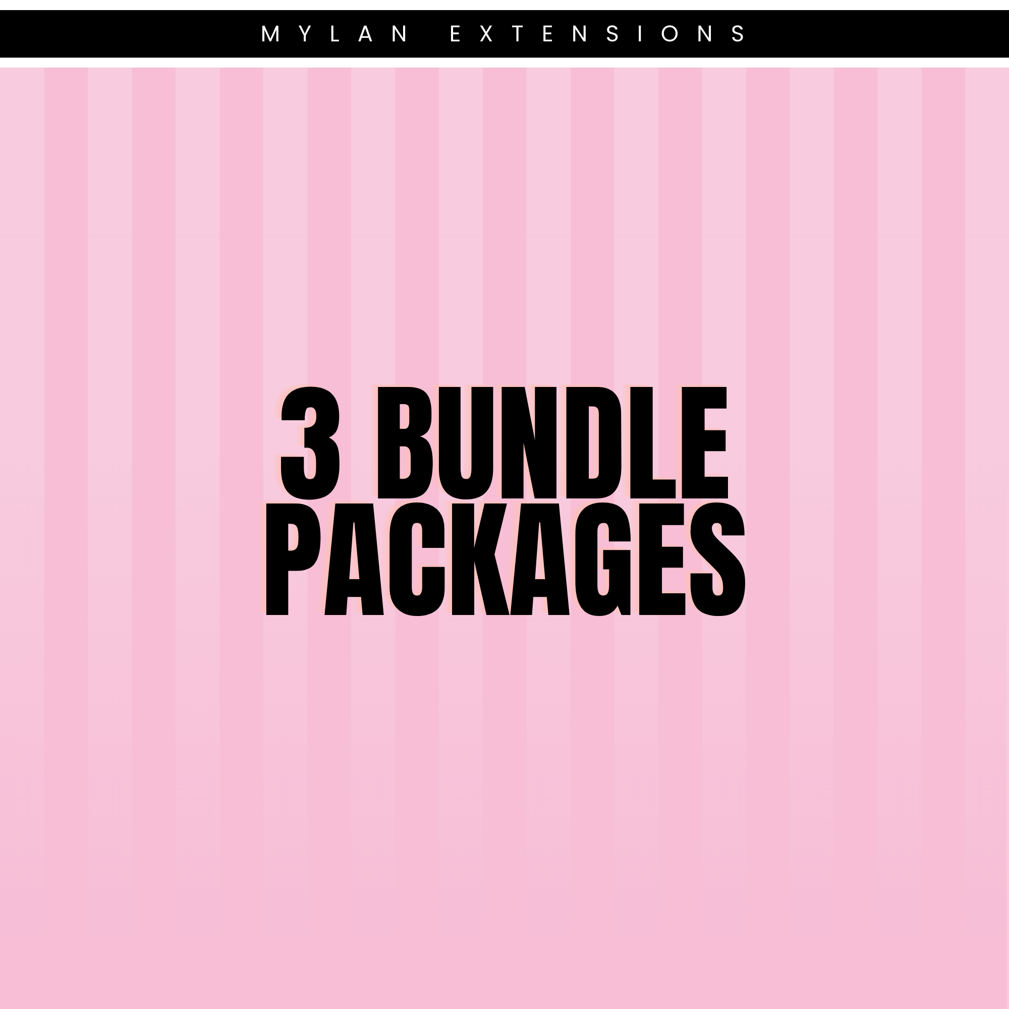 3 Bundle Packages – Mylan Extensions & Co